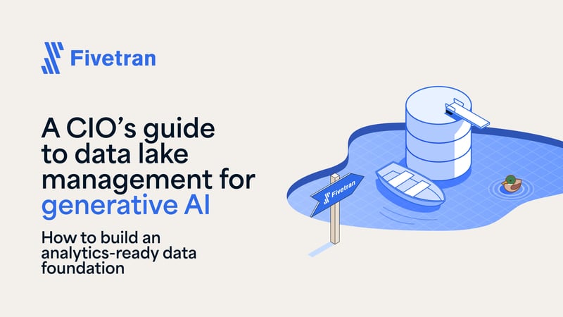 Fivetran A CIOs guide to data lake management Fivetran A CIOs guide to data lake management